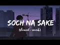 Download Lagu Soch Na Sake [Slowed +Reverb] Song | Lofi Song | Lofi Point