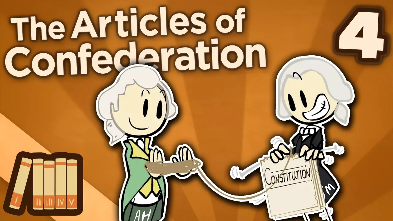 The Articles of Confederation - Constitutional Convention - Extra History - Part 4