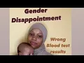 Gender Disappointment blood test was wrong