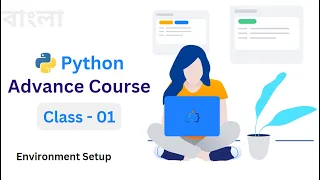 Python Environment Setup Tutorial 2023 Python A to Z Tutorial - Code Camp BD