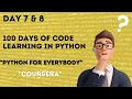 Day 7 and 8 of 100 days of Code Python for Everybody Coursera