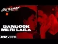 Download Lagu Bandook Meri Laila Song | A Gentleman - SSR | Sidharth |Jacqueline | Sachin-Jigar | Raftaar | Raj\u0026DK