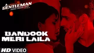 Bandook Meri Laila Song A Gentleman SSR Sidharth Jacqueline Sachin Jigar Raftaar Raj DK 