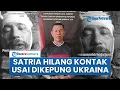 Download Lagu Video Terakhir Eks TNI AL Satria Kumbara Terluka Parah Diserang Mortir Ukraina, Kini Hilang Kontak