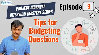 episode 9 tips for budgeting questions project management interview mastery series