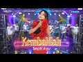 Download Lagu KEMBALILAH - SEPTI AYU - OM ERAISA ( Live Record Studio )