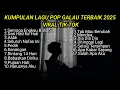 Lagu KUMPULAN LAGU POP GALAU TERBAIK 2025 VIRAL TIK TOK FULL LIRIK || Playlist Lagu Galau Brutal