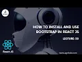 Install Bootstrap In React Js Beginner Tutorial Lecture 30