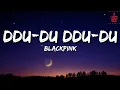 Download Lagu BLACKPINK - DDU-DU DDU-DU '뚜두뚜두'(Lyrics) || Full Rom Lyrics Video