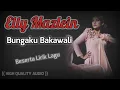 Lagu BUNGAKU BAKAWALI - ELLY MAZLEIN (HIGH QUALITY AUDIO) WITH LYRIC