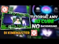 Tutorial 3D Cube No Background Di Kinemaster Masking Split 3D Cube