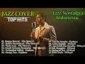 Lagu Nostalgia Jazz Indonesia | The Mercy’s, D’Lloyd \u0026 Panbers (Jazz Cover)