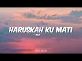 Ada Band - Haruskah Ku Mati (Lirik)