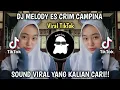 Download Lagu DJ MELODY ES CRIM CAMPINA DJ WAHYU RMX SOUND RIO HANTAKAN VIRAL TIKTOK!!