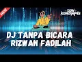 Download Lagu DJ TANPA BICARA - RIZWAN FADILAH YANG LAGI VIRAL 2024 FULL BASS JDM STYLE
