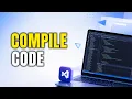 How To Compile Code In Visual Studio