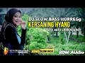 Download Lagu DJ SLOW BASS Horreg KERSANING HYANG || BASS JEDER FULL CHEK SOUND 2021 🔈🔉🔊