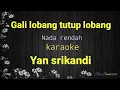 Download Lagu gali lobang tutup lobang karaoke nada rendah Yan Srikandi
