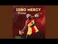 Download Lagu Igbo Mercy Praise, Pt. 2