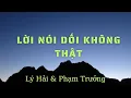Download Lagu Lời Nói Dối Không Thật -  Lý Hải ft Phạm Trưởng - Nhạc Trẻ