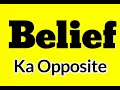 What is the opposite of Belief in English Opposite of Belief in English Opposite of Belief