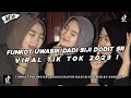 Download Lagu DJ FUNKOT UWASIKK DADI SIJI DODIT SR VIRAL TIKTOK