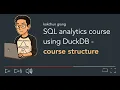 SQL analytics course with DuckDB - course structure