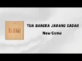 Download Lagu Tua Bangka Jarang Sadar - New Gvme (Lirik)