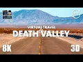 Death Valley, USA in VR - Virtual Travel - 8K 360 3D