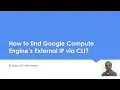 How to find Google Compute Engine s External IP via CLI