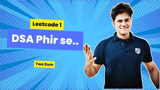 DSA Phir se with Sumeet Leetcode 1 Two Sum