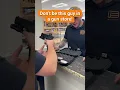 Don t be this guy in a gun store