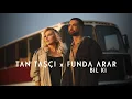 Lagu Tan Taşçı x Funda Arar - Bil Ki (Officiële Muziekvideo)