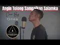 Download Lagu Angin Tolong Sampaikan Salamku | Cover | Ones