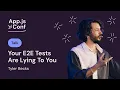 Tyler Becks - Your E2E Tests Are Lying to You App js Conf 2026