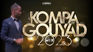 DJ CLEMSO KOMPA GOUYAD MIX 2023 NOUVEAUTÉS INCLUS EXCLUS 