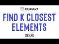 Find K Closest Elements LeetCode Medium Modified Binary Search Pattern Day 50