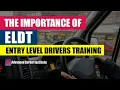 The Importance of ELDT Entry Level Driver Training