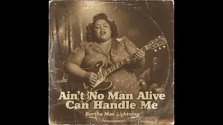 ain t no man alive can handle me bertha mae lightning 1952 lost blues tape rare female blues 
