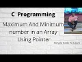 Write a Program to find Greatest Number in array using Pointer Largest element and its Position
