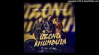 angela ndlela ft tns u0026 mpumi uzongkhubula