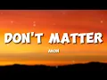 Download Lagu Akon - Don't Matter (Lyrics)