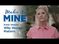 Make It Mine Katie Weber - Why Design Matters