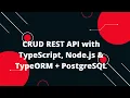 Master CRUD REST API with TypeScript Node js TypeORM PostgreSQL Full Tutorial