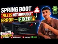 Spring Boot File is Not Runnable Error FIXED