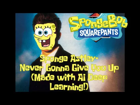 Download MP3 Spongebob sings Never Gonna Give You Up by Rick Astley (Uberduck.AI) [Full Version]