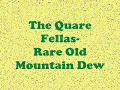 The Quare Fellas - Rare Old Mountain Dew