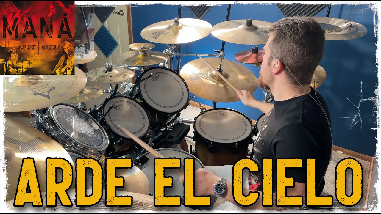 Arde El Cielo- Mana- Drum Cover Arde El Cielo- Mana- Drum Cover