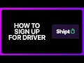 How To Sign Up For Shipt Driver Tutorial