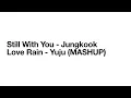 Download Lagu Still With You - Jungkook \u0026 Love Rain - Yuju (MASHUP) | INATASYAZAIDI